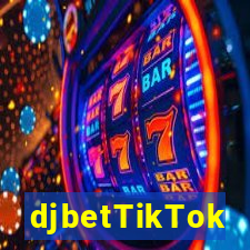 djbetTikTok