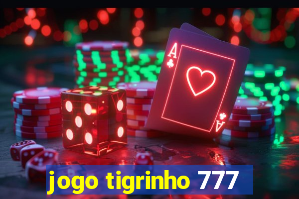 jogo tigrinho 777