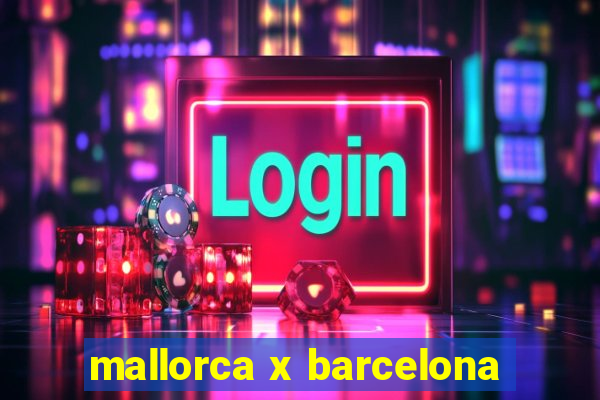 mallorca x barcelona