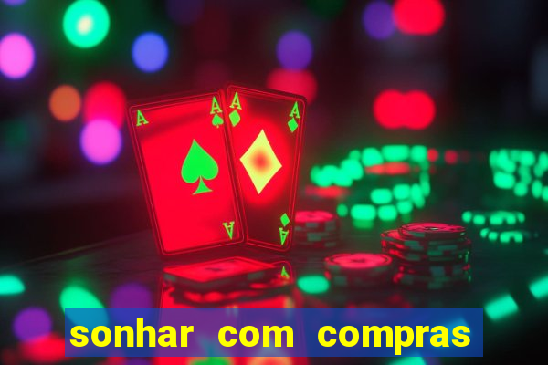 sonhar com compras no mercado