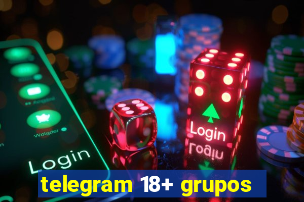 telegram 18+ grupos