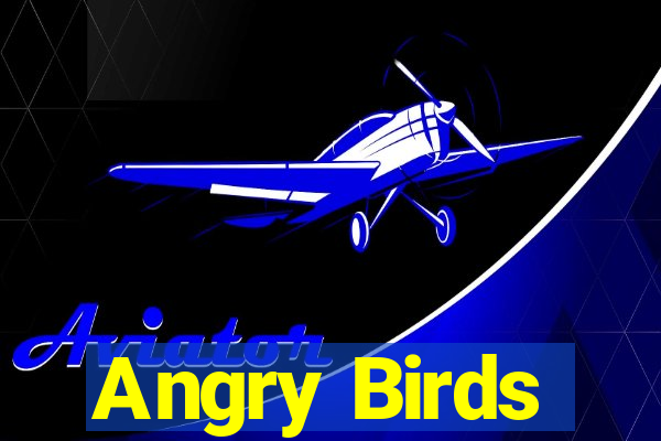 Angry Birds