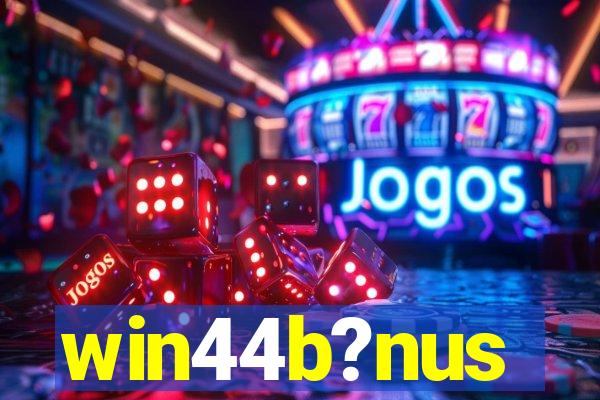 win44b?nus