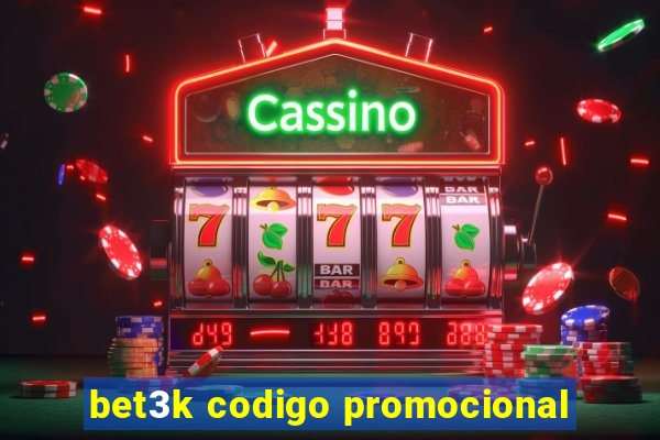 bet3k codigo promocional