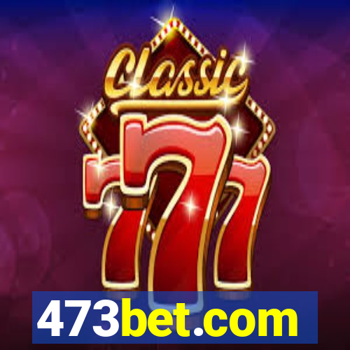 473bet.com