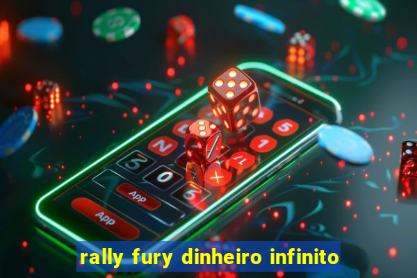 rally fury dinheiro infinito