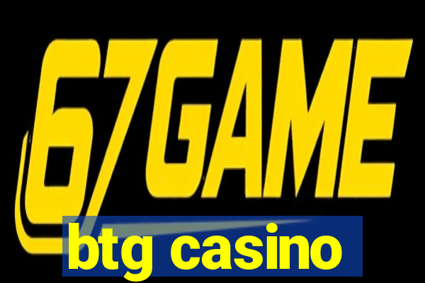 btg casino