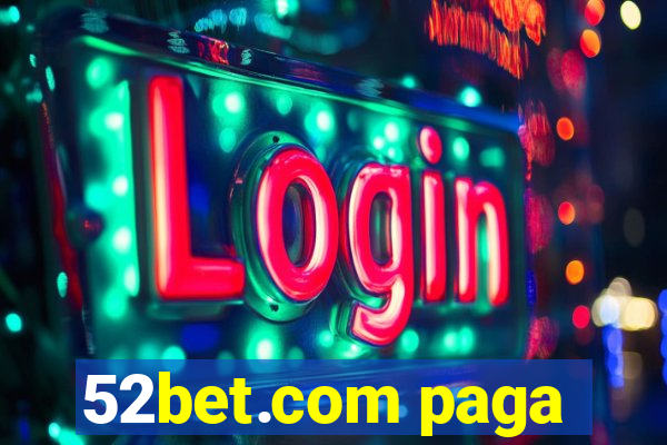 52bet.com paga