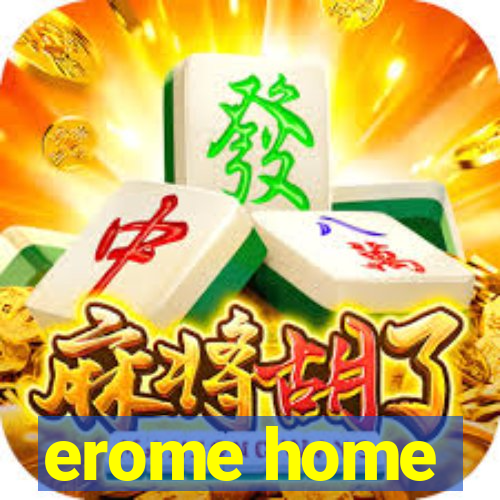 erome home