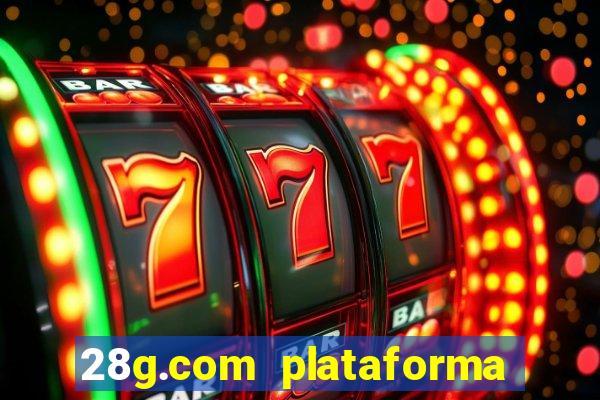 28g.com plataforma de jogos