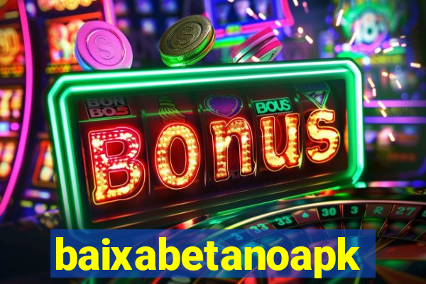 baixabetanoapk