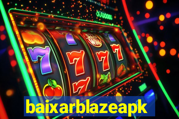 baixarblazeapk