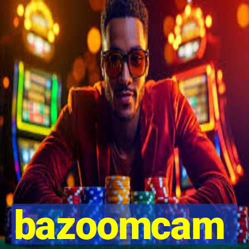 bazoomcam