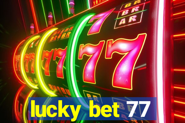 lucky bet 77