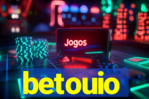 betouio