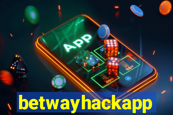 betwayhackapp