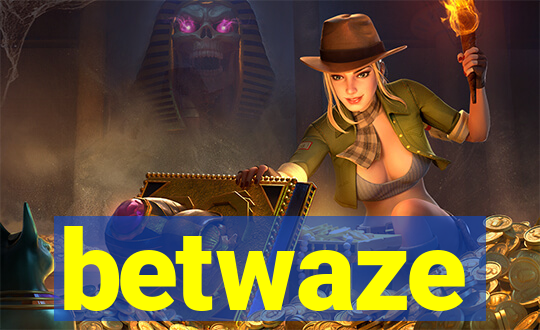 betwaze