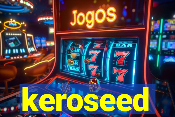 keroseed