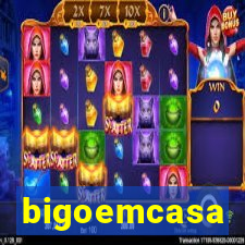 bigoemcasa