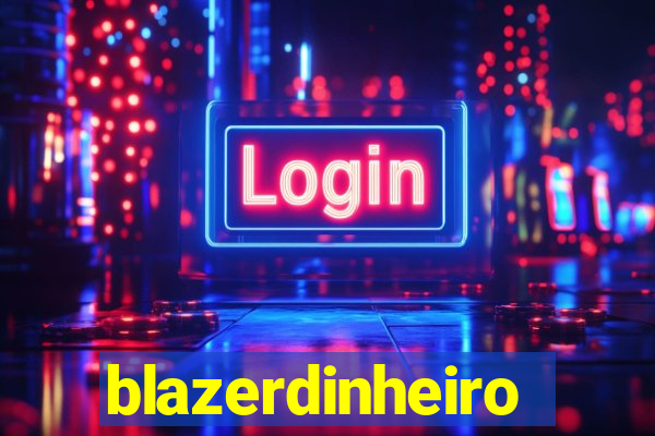 blazerdinheiro