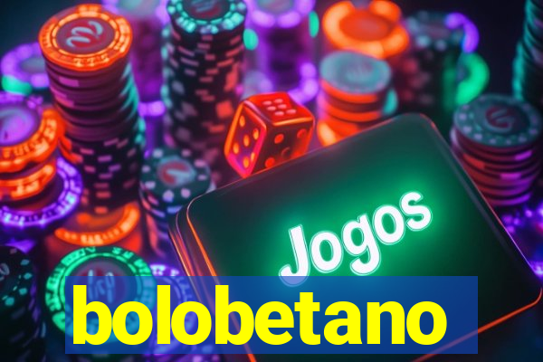 bolobetano