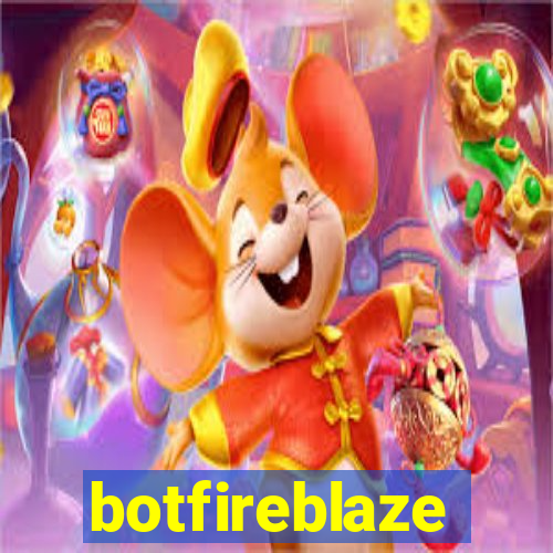 botfireblaze