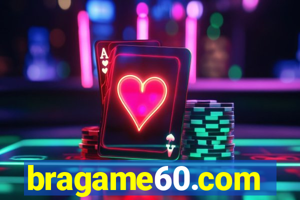 bragame60.com