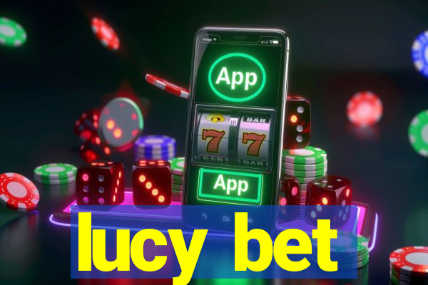 lucy bet