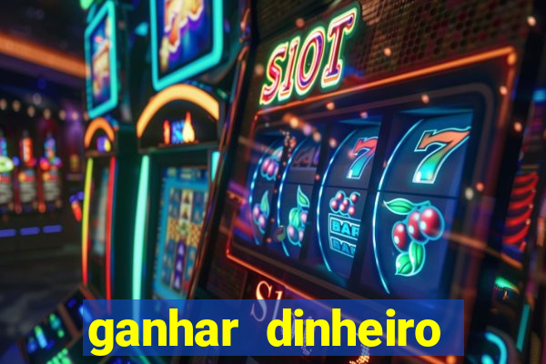 ganhar dinheiro online jogando