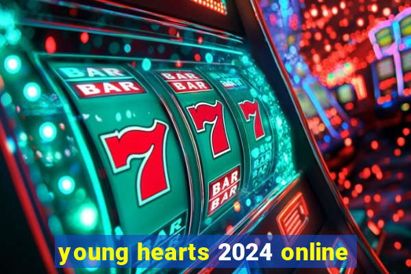 young hearts 2024 online