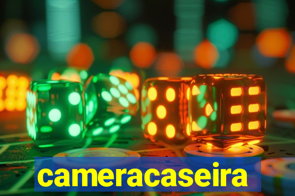 cameracaseira