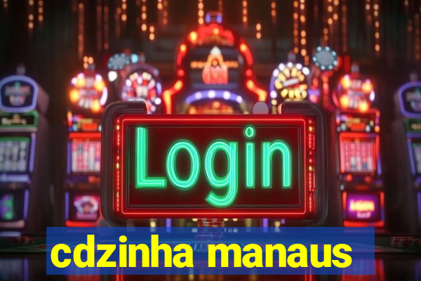 cdzinha manaus