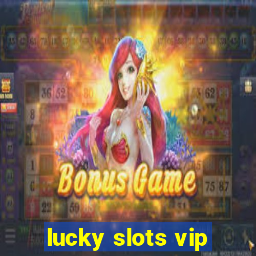 lucky slots vip