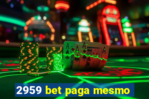 2959 bet paga mesmo