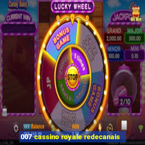 007 cassino royale redecanais