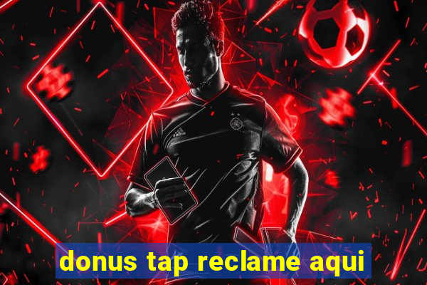 donus tap reclame aqui