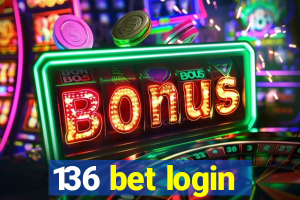 136 bet login