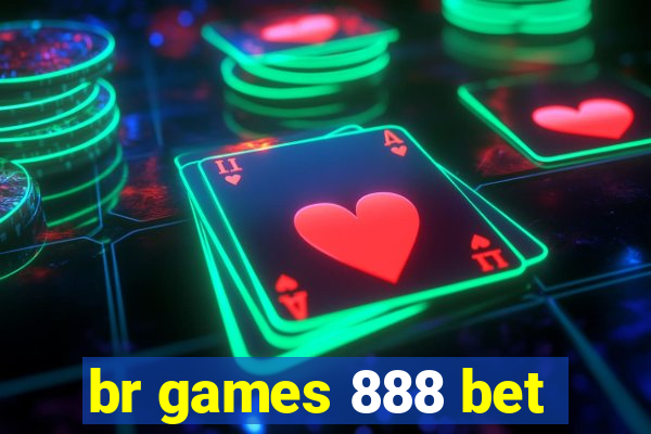 br games 888 bet