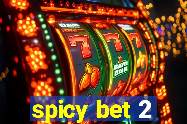 spicy bet 2