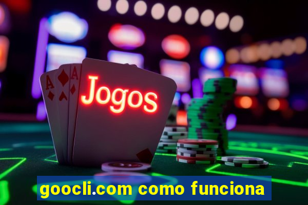 goocli.com como funciona