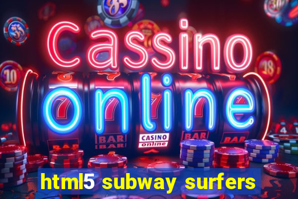 html5 subway surfers