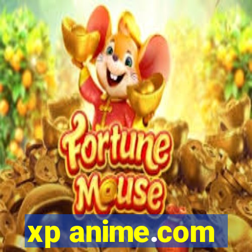 xp anime.com