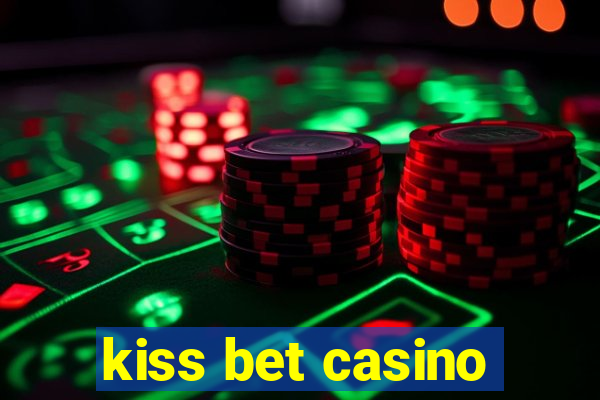 kiss bet casino