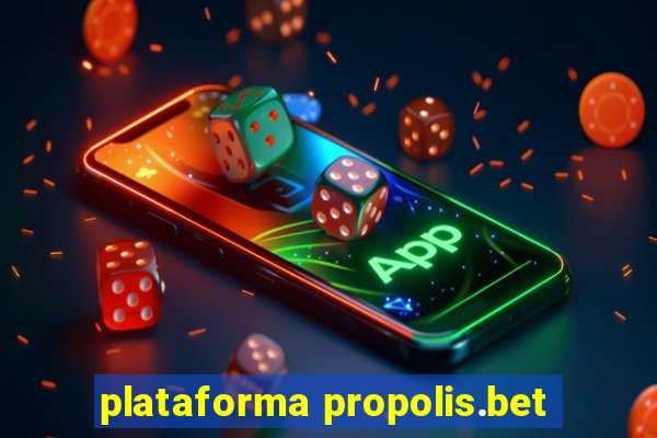 plataforma propolis.bet