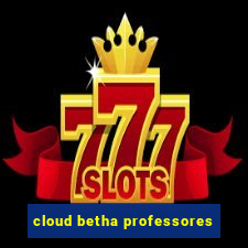 cloud betha professores