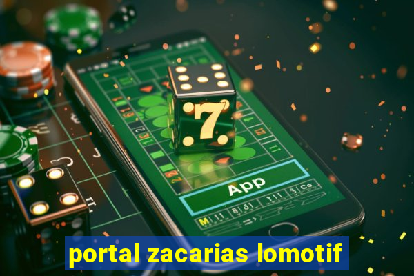 portal zacarias lomotif