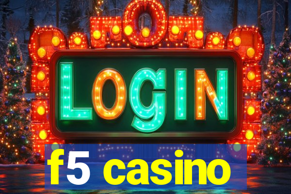 f5 casino