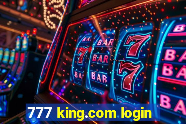 777 king.com login