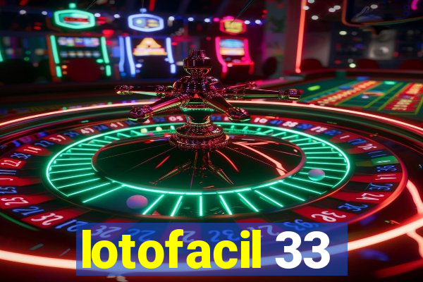 lotofacil 33