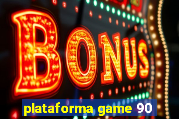 plataforma game 90